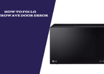 How to Fix LG Microwave Door Error